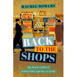 Back to the Shops: The High Street in History and the Future