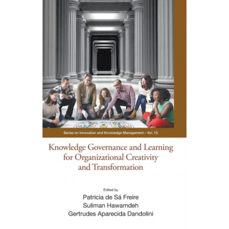 Knowledge Governance And Learning For Organizational Creativity And Transformation
