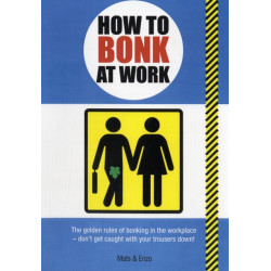 How to Bonk at Work: The Golden Rules of Bonking in the Workplace