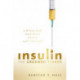 Insulin - The Crooked Timber: A History from Thick Brown Muck to Wall Street Gold