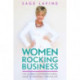Women Rocking Business: The Ultimate Step-by-Step Guidebook to Create a Thriving Life Doing Work You Love