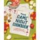 The Game Night Cookbook - Snacks, Noshes, and Drinks for Good Times