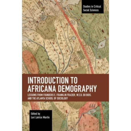 Introduction to Africana Demography: Lessons from Founders E. Franklin Frazier, W.E.B. Du Bois, and the Atlanta School of Sociology