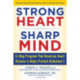 STRONG HEART, SHARP MIND: The 6-Step Brain-Body Balance Program that Reverses                    Heart Disease and Helps Prevent Alzheimer's