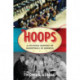Hoops: A Cultural History of Basketball in America