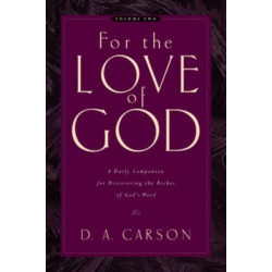For the Love of God: A Daily Companion for Discovering the Riches of God's Word (Vol. 2)