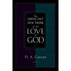 The Difficult Doctrine of the Love of God