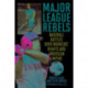 Major League Rebels: Baseball Battles over Workers' Rights and American Empire