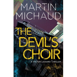 The Devil's Choir: A Victor Lessard Thriller