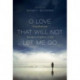 O Love That Will Not Let Me Go: Facing Death with Courageous Confidence in God