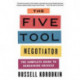 The Five Tool Negotiator: The Complete Guide to Bargaining Success