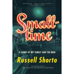 Smalltime: A Story of My Family and the Mob