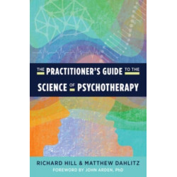 The Practitioner's Guide to the Science of Psychotherapy