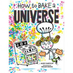 How to Bake a Universe