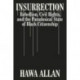 Insurrection: Rebellion, Civil Rights, and the Paradoxical State of Black Citizenship