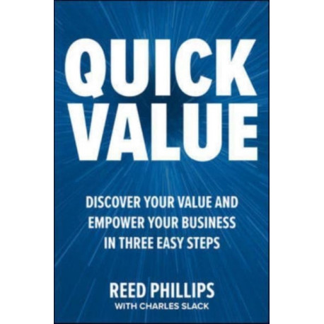 QuickValue: Discover Your Value and Empower Your Business in Three Easy Steps