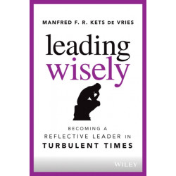 Leading Wisely: Becoming a Reflective Leader in Turbulent Times