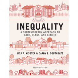 Inequality: A Contemporary Approach to Race, Class, and Gender