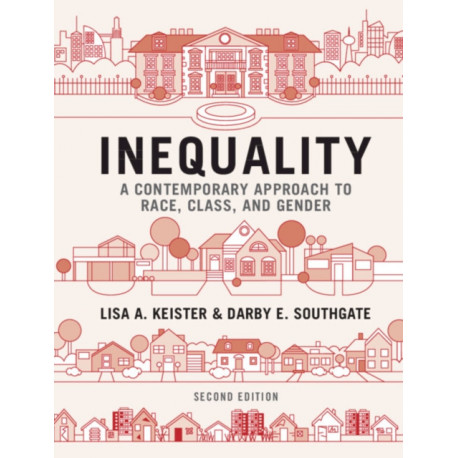 Inequality: A Contemporary Approach to Race, Class, and Gender
