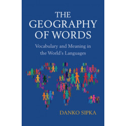 The Geography of Words: Vocabulary and Meaning in the World's Languages