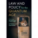 Law and Policy for the Quantum Age