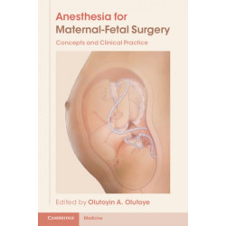 Anesthesia for Maternal-Fetal Surgery: Concepts and Clinical Practice