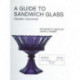 A Guide To Sandwich Glass: Pressed Tableware From Volume 1