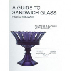 A Guide To Sandwich Glass: Pressed Tableware From Volume 1