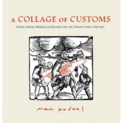 A Collage of Customs: Iconic Jewish woodcuts revised for the 21st century