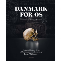 Danmark før os: Historien fortalt gennem 50 genstande