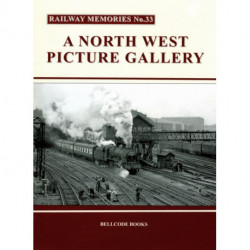 R Railway Memories No.33: A North West Picture Gallery