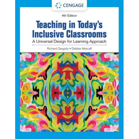 Teaching in Today's Inclusive Classrooms: A Universal Design for Learning Approach