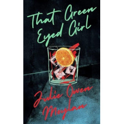 That Green Eyed Girl: Be transported to mid-century New York in this evocative and page-turning debut