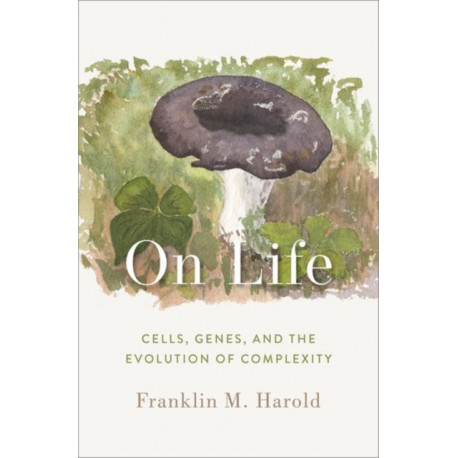 On Life: Cells, Genes, and the Evolution of Complexity