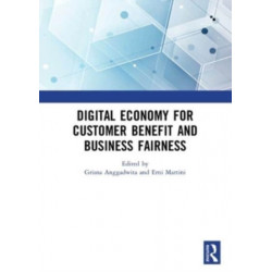 Digital Economy for Customer Benefit and Business Fairness: Proceedings of the International Conference on Sustainable Collaboration in Business, Information and Innovation (SCBTII 2019), Bandung, Indonesia, October 9-10, 2019