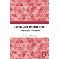 Gandhi and Architecture: A Time for Low-Cost Housing