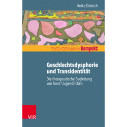 Geschlechtsdysphorie und Transidentitat