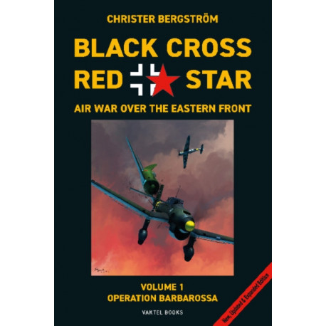 Black Cross Red Star -- Air War Over the Eastern Front, Volume 1: Barbarossa