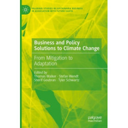 Business and Policy Solutions to Climate Change: From Mitigation to Adaptation