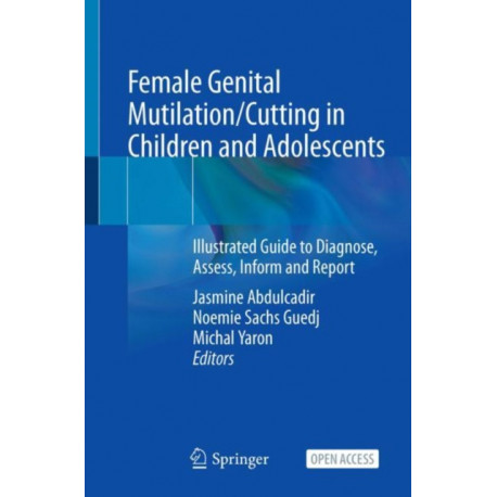 Female Genital Mutilation/Cutting in Children and Adolescents: Illustrated Guide to Diagnose, Assess, Inform and Report