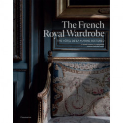 The French Royal Wardrobe: The Hotel de la Marine Restored