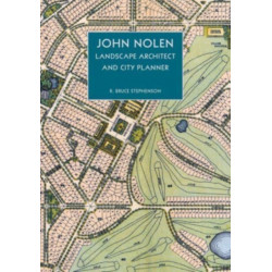 John Nolen, Landscape Architect and City Planner