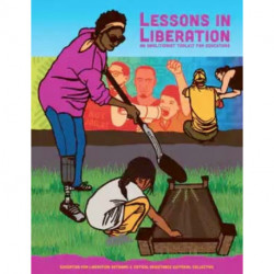 Lessons in Liberation: An Abolitionist Toolkit for Educators