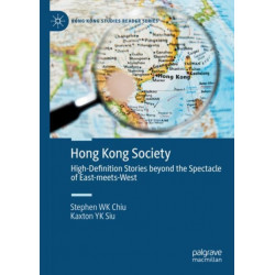 Hong Kong Society: High-Definition Stories beyond the Spectacle of East-Meets-West