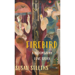 Firebird: A Bloomsbury Love Story