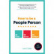 How to be a People Person: Be Kind. Be Brave. Be Brilliant.
