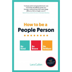 How to be a People Person: Be Kind. Be Brave. Be Brilliant.