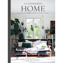 The Sustainable Home: Easy Ways to Live with Nature in Mind