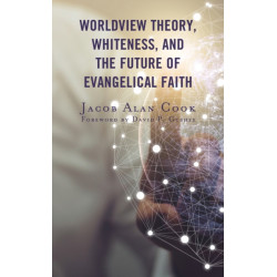Worldview Theory, Whiteness, and the Future of Evangelical Faith