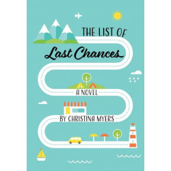 The List of Last Chances: A Novel
